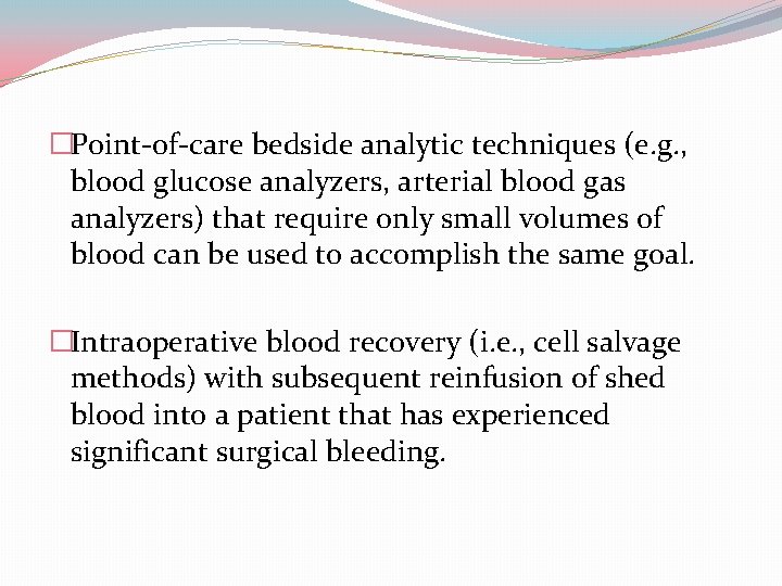 �Point-of-care bedside analytic techniques (e. g. , blood glucose analyzers, arterial blood gas analyzers)