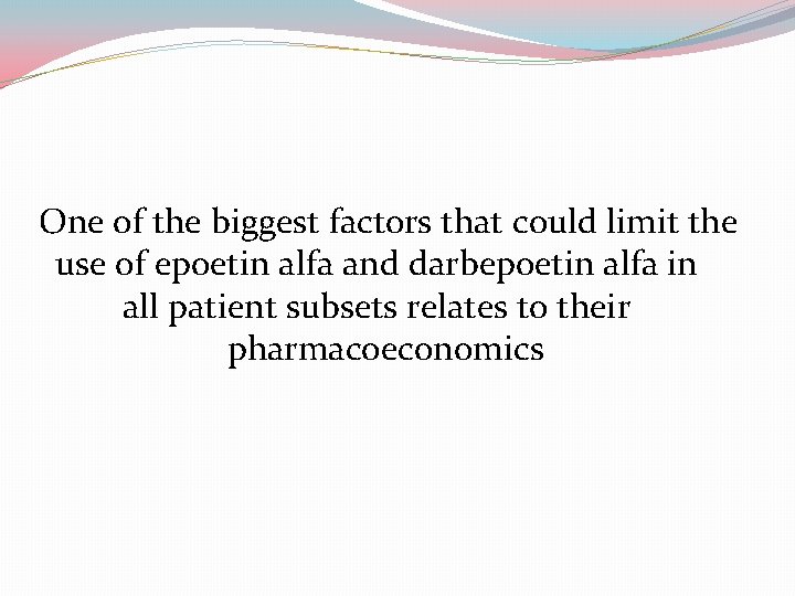 One of the biggest factors that could limit the use of epoetin alfa and