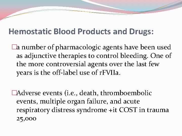 Hemostatic Blood Products and Drugs: �a number of pharmacologic agents have been used as