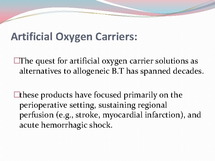 Artificial Oxygen Carriers: �The quest for artificial oxygen carrier solutions as alternatives to allogeneic