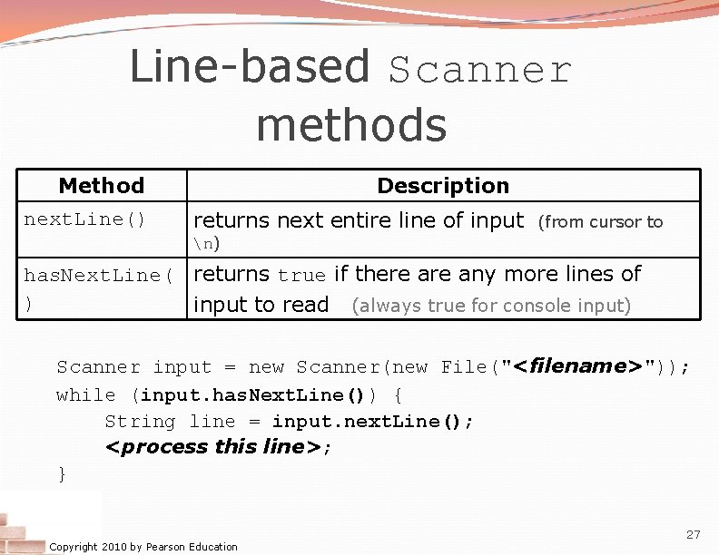 Line-based Scanner methods Method next. Line() Description returns next entire line of input (from