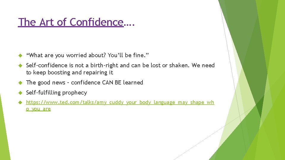 The Art of Confidence…. “What are you worried about? You’ll be fine. ” Self-confidence