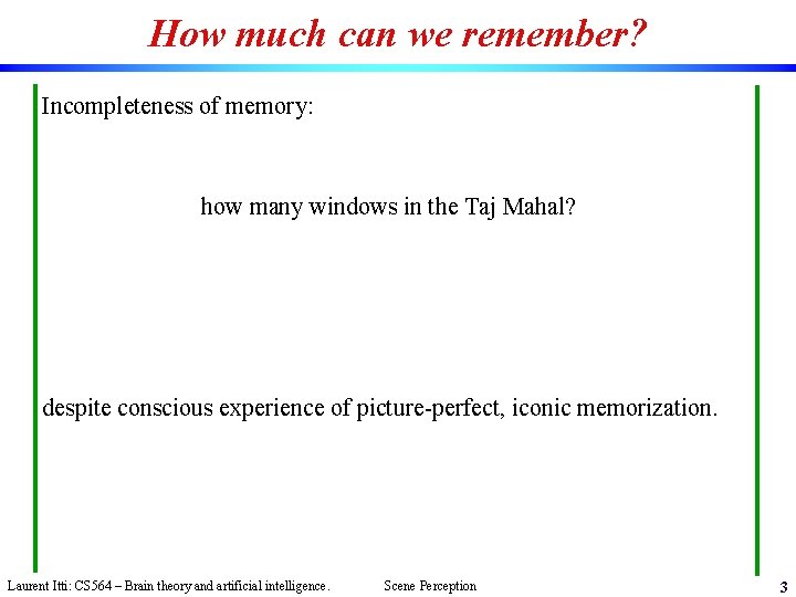 How much can we remember? Incompleteness of memory: how many windows in the Taj