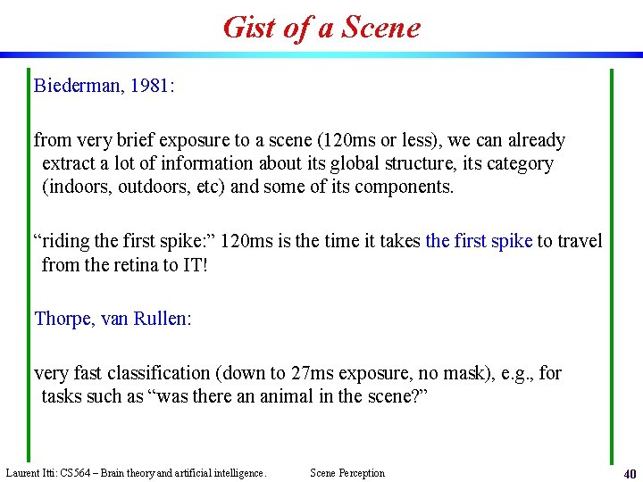 Gist of a Scene Biederman, 1981: from very brief exposure to a scene (120