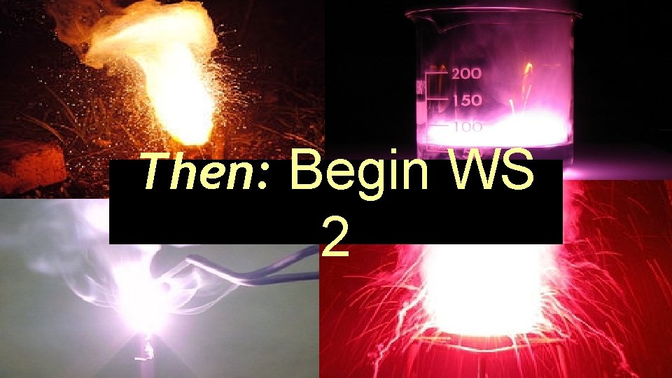 Then: Begin WS 2 