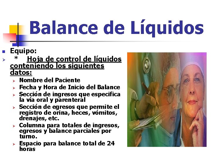 Balance de Líquidos n Ø Equipo: * Hoja de control de líquidos conteniendo los