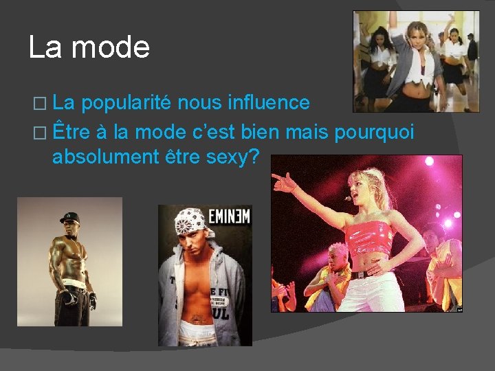 La mode � La popularité nous influence � Être à la mode c’est bien
