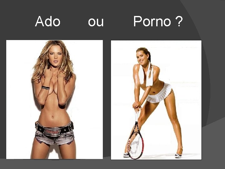 Ado ou Porno ? 