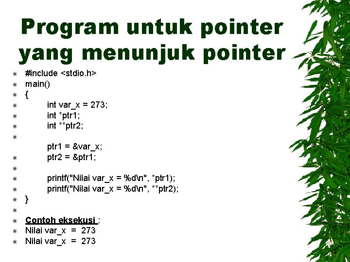 Program untuk pointer yang menunjuk pointer #include <stdio. h> main() { int var_x =