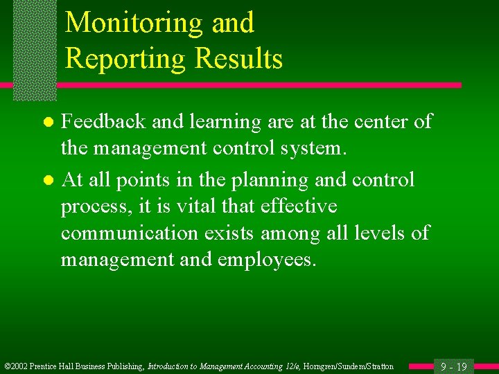 Monitoring and Reporting Results Feedback and learning are at the center of the management