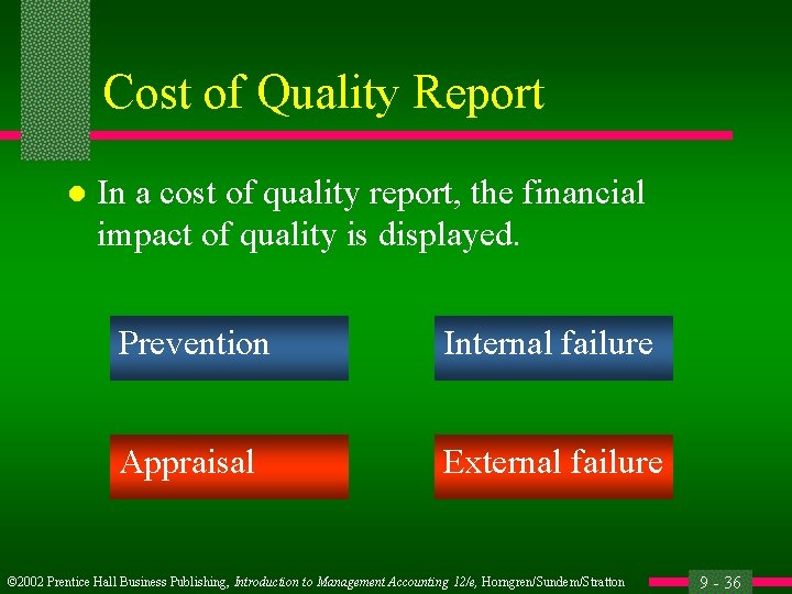 Cost of Quality Report l In a cost of quality report, the financial impact