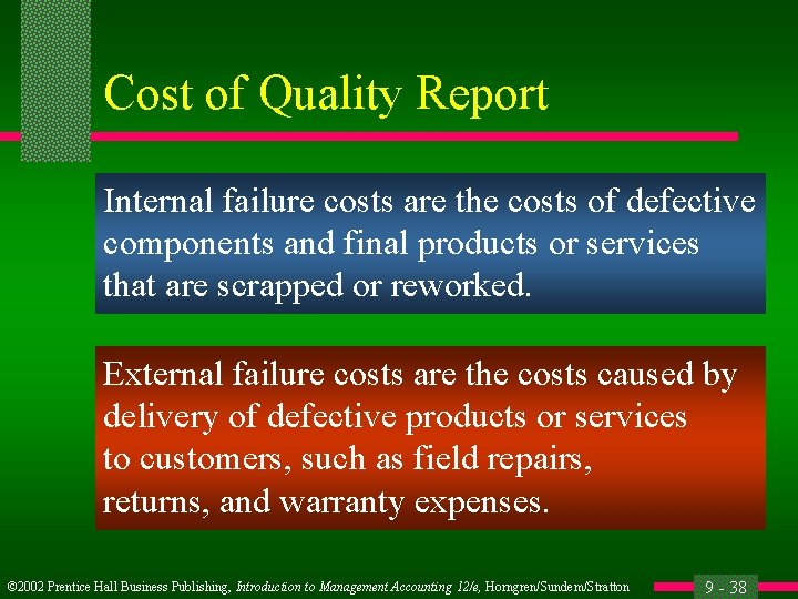 Cost of Quality Report Internal failure costs are the costs of defective components and