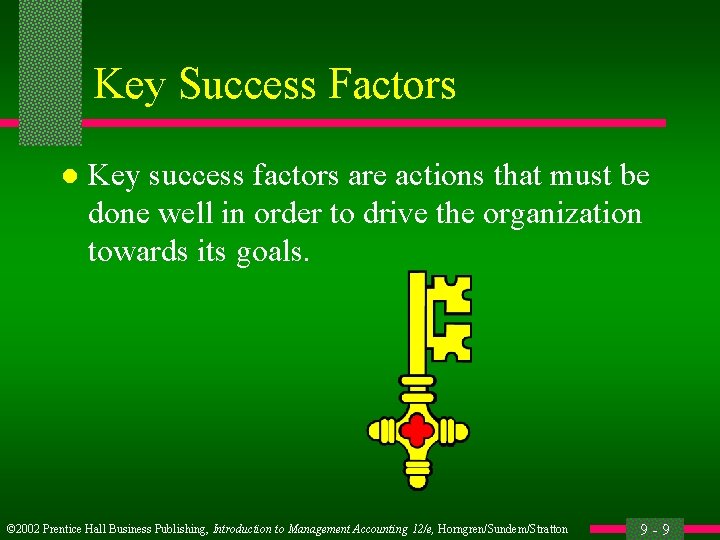 Key Success Factors l Key success factors are actions that must be done well