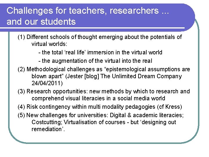 Challenges for teachers, researchers. . . and our students (1) Different schools of thought