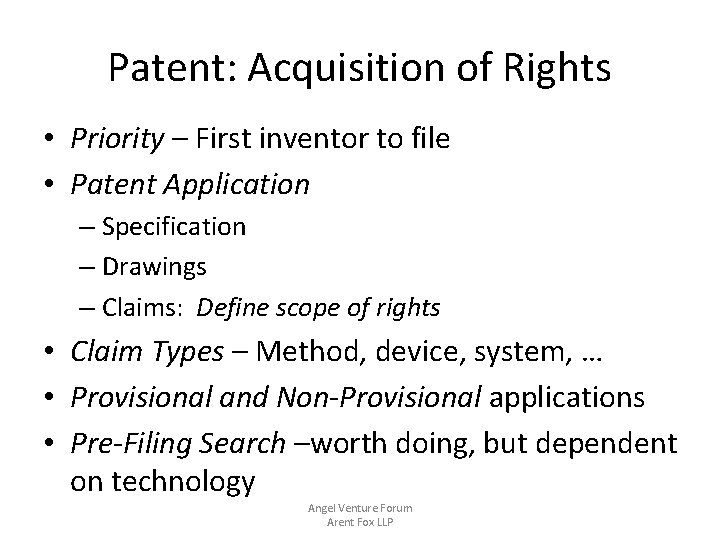 Patent: Acquisition of Rights • Priority – First inventor to file • Patent Application