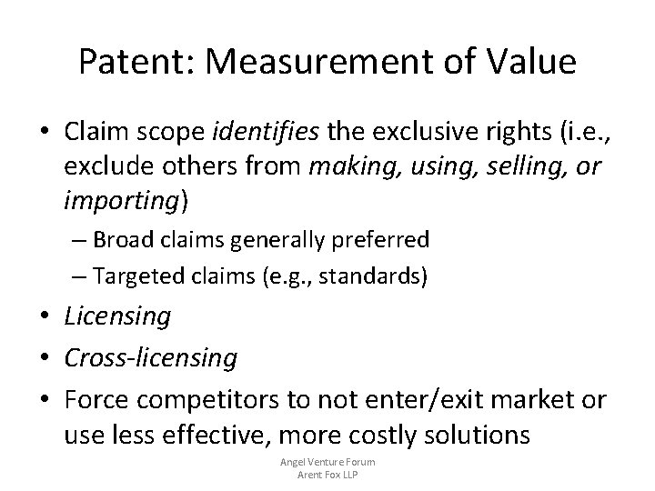 Patent: Measurement of Value • Claim scope identifies the exclusive rights (i. e. ,
