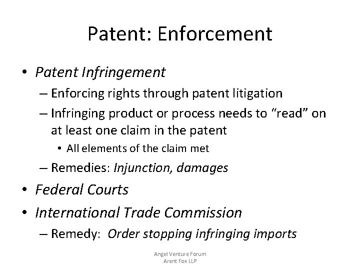 Patent: Enforcement • Patent Infringement – Enforcing rights through patent litigation – Infringing product