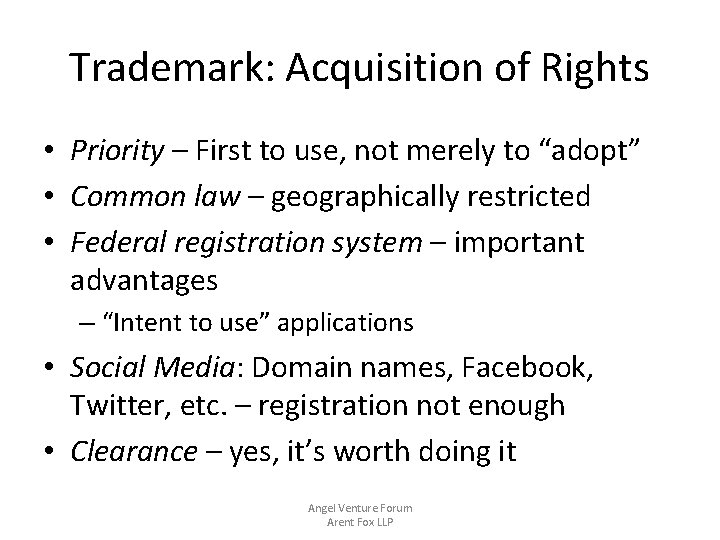 Trademark: Acquisition of Rights • Priority – First to use, not merely to “adopt”