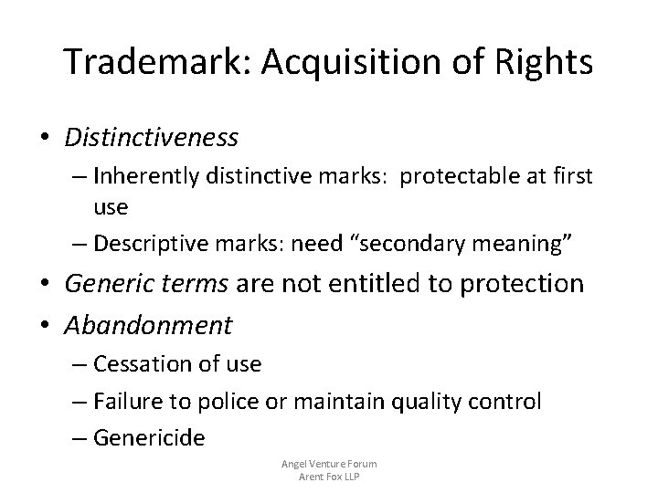 Trademark: Acquisition of Rights • Distinctiveness – Inherently distinctive marks: protectable at first use