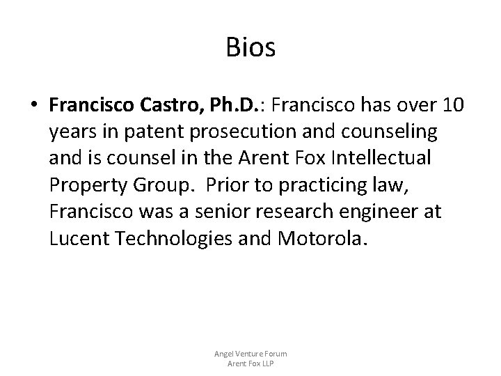Bios • Francisco Castro, Ph. D. : Francisco has over 10 years in patent