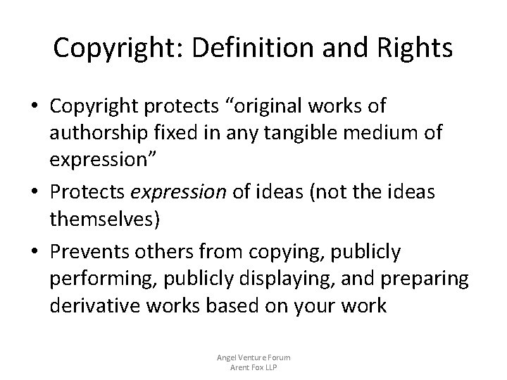 Copyright: Definition and Rights • Copyright protects “original works of authorship fixed in any