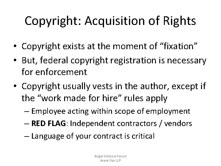 Copyright: Acquisition of Rights • Copyright exists at the moment of “fixation” • But,