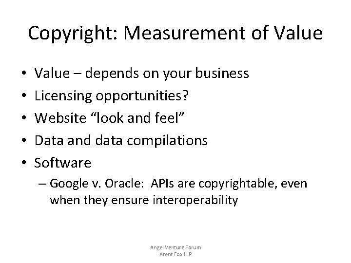 Copyright: Measurement of Value • • • Value – depends on your business Licensing