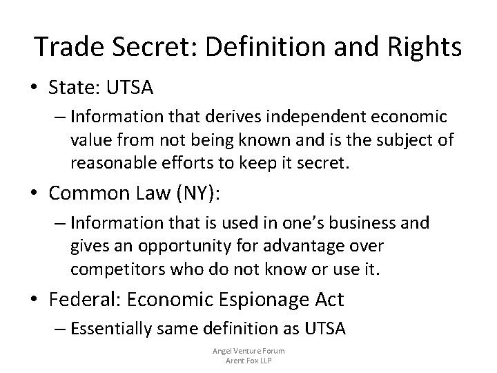 Trade Secret: Definition and Rights • State: UTSA – Information that derives independent economic