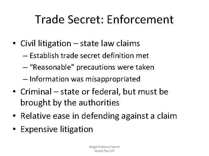 Trade Secret: Enforcement • Civil litigation – state law claims – Establish trade secret