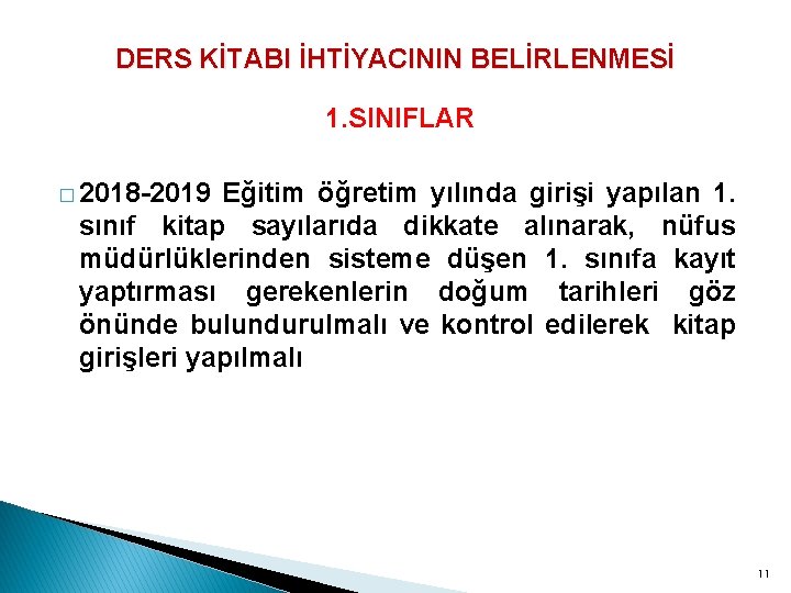 DERS KİTABI İHTİYACININ BELİRLENMESİ 1. SINIFLAR � 2018 -2019 Eğitim öğretim yılında girişi yapılan