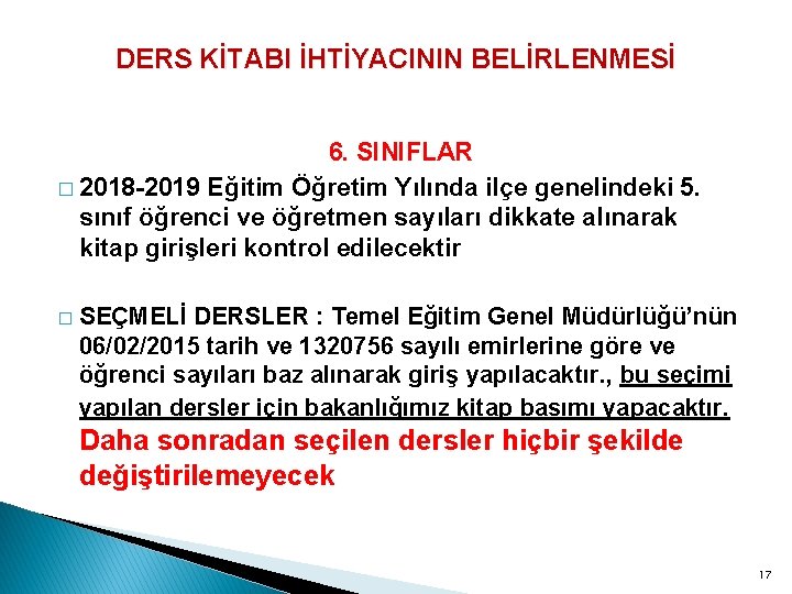 DERS KİTABI İHTİYACININ BELİRLENMESİ 6. SINIFLAR � 2018 -2019 Eğitim Öğretim Yılında ilçe genelindeki