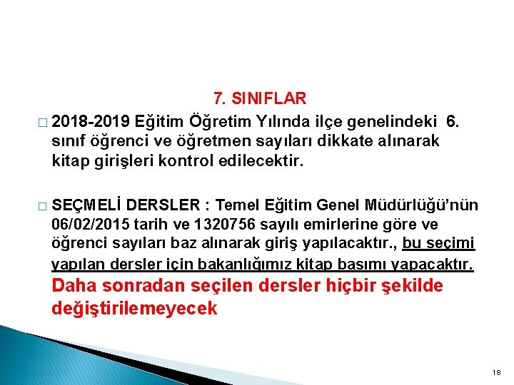 7. SINIFLAR � 2018 -2019 Eğitim Öğretim Yılında ilçe genelindeki 6. sınıf öğrenci ve