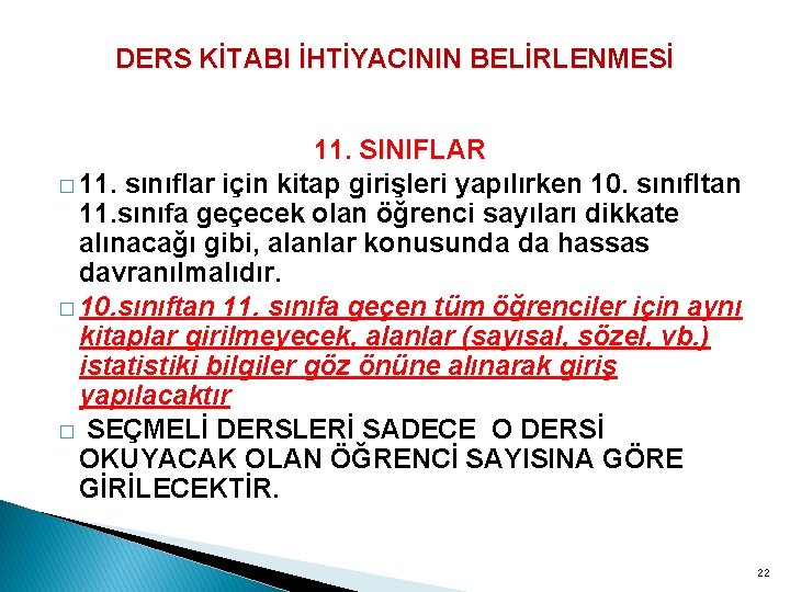 DERS KİTABI İHTİYACININ BELİRLENMESİ 11. SINIFLAR � 11. sınıflar için kitap girişleri yapılırken 10.