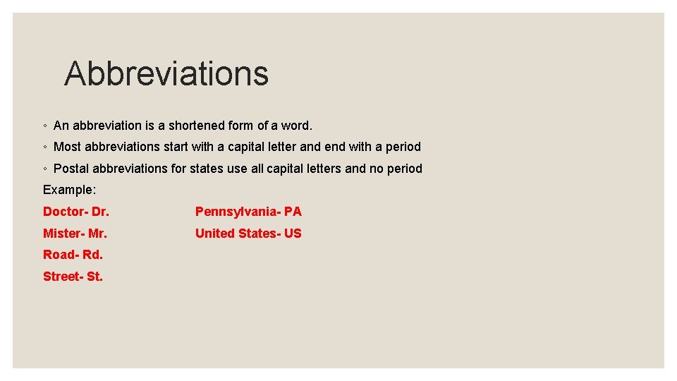 Abbreviations ◦ An abbreviation is a shortened form of a word. ◦ Most abbreviations Abbreviations ◦ An abbreviation is a shortened form of a word. ◦ Most abbreviations