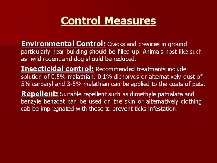 Control Measures Environmental Control: Cracks and crevices in ground particularly near building should be