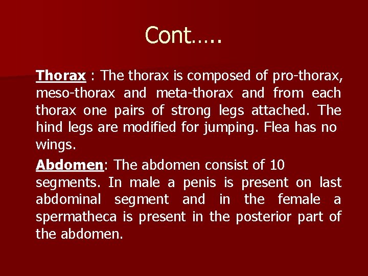 Cont…. . Thorax : The thorax is composed of pro-thorax, meso-thorax and meta-thorax and