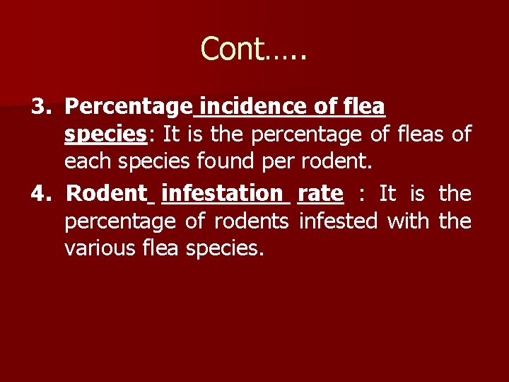 Cont…. . 3. Percentage incidence of flea species: It is the percentage of fleas