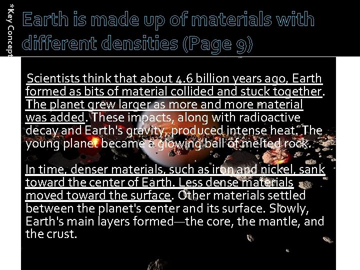 *Key Concept Earth is made up of materials with different densities (Page 9) Scientists