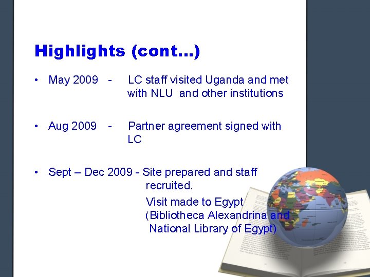 Highlights (cont…) • May 2009 - LC staff visited Uganda and met with NLU