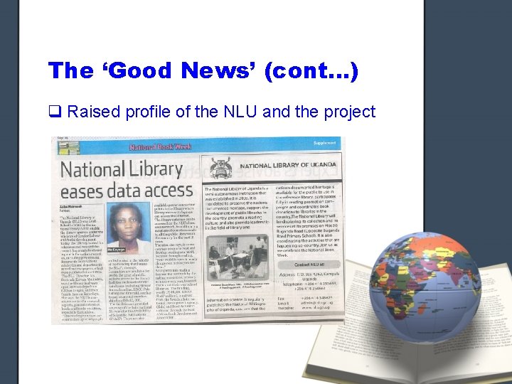 The ‘Good News’ (cont…) q Raised profile of the NLU and the project 