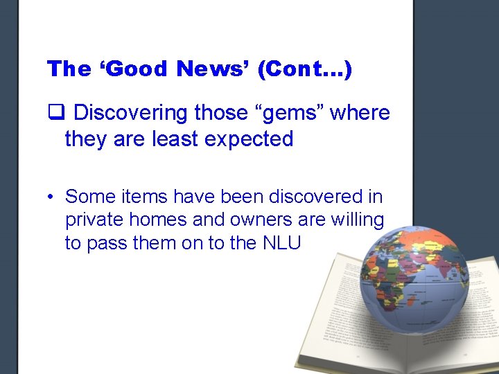 The ‘Good News’ (Cont…) q Discovering those “gems” where they are least expected •