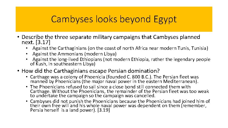 Cambyses looks beyond Egypt • Describe three separate military campaigns that Cambyses planned next.