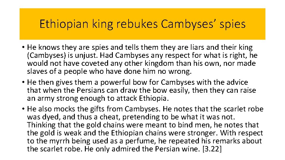 Ethiopian king rebukes Cambyses’ spies • He knows they are spies and tells them