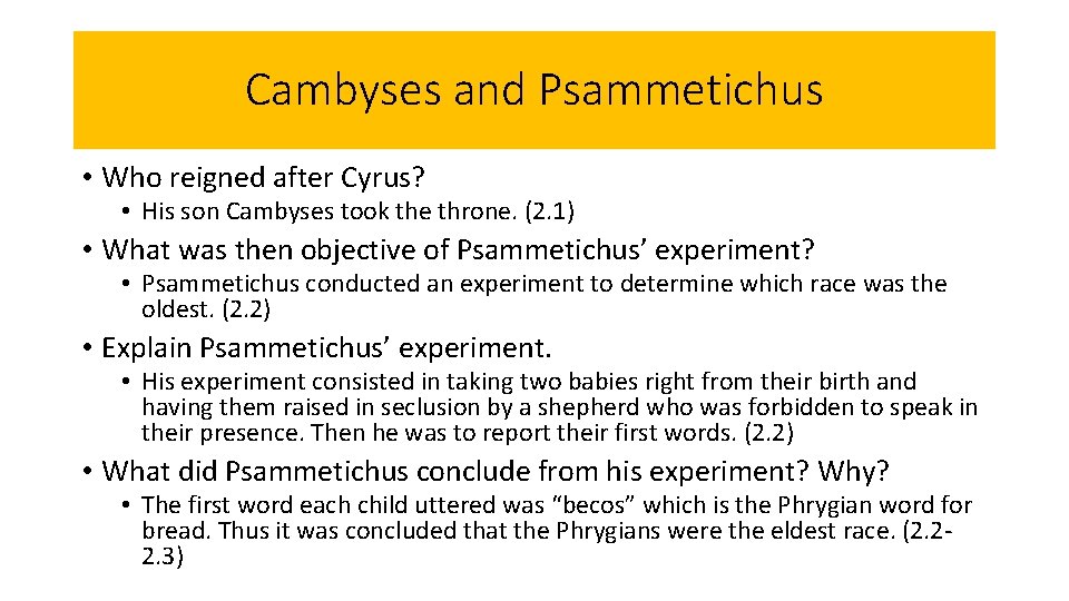 Cambyses and Psammetichus • Who reigned after Cyrus? • His son Cambyses took the