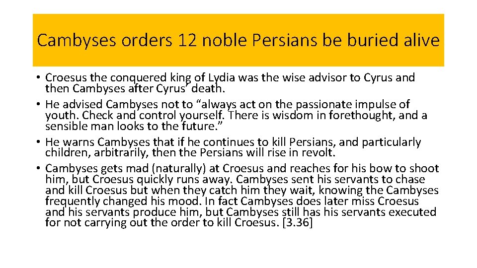 Cambyses orders 12 noble Persians be buried alive • Croesus the conquered king of