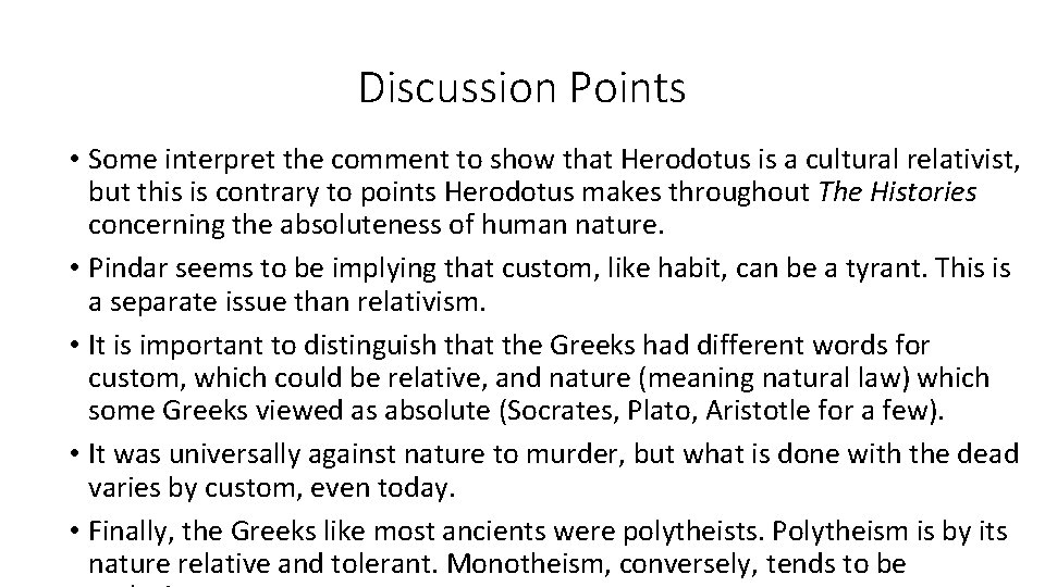 Discussion Points • Some interpret the comment to show that Herodotus is a cultural