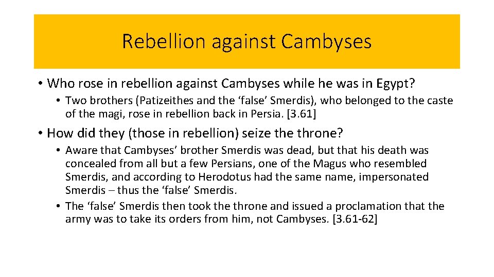 Rebellion against Cambyses • Who rose in rebellion against Cambyses while he was in