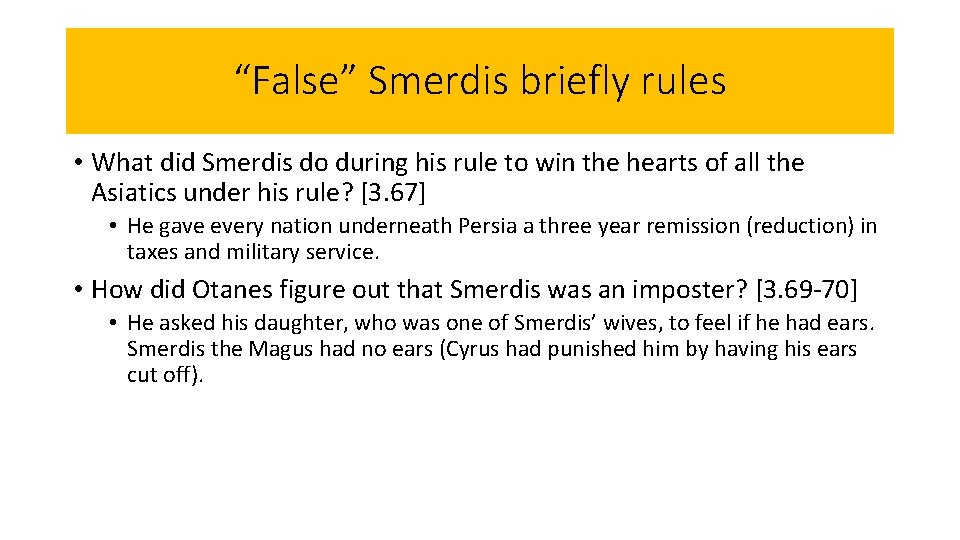 “False” Smerdis briefly rules • What did Smerdis do during his rule to win