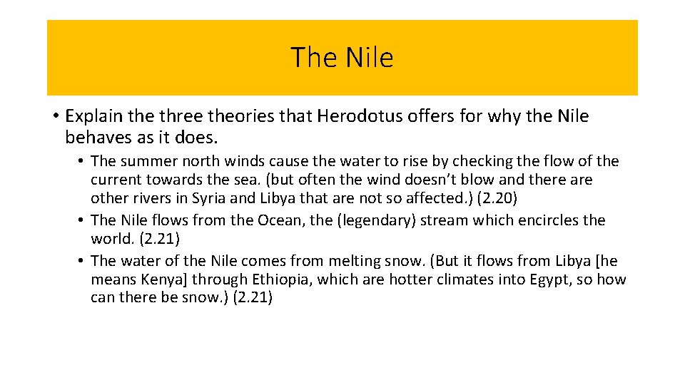 The Nile • Explain the three theories that Herodotus offers for why the Nile