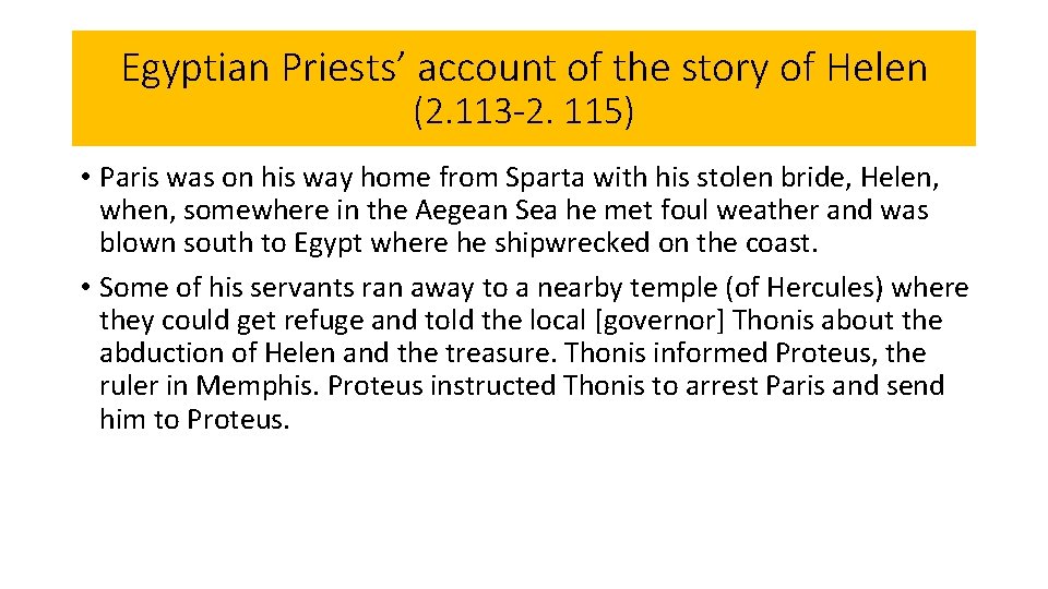 Egyptian Priests’ account of the story of Helen (2. 113 -2. 115) • Paris